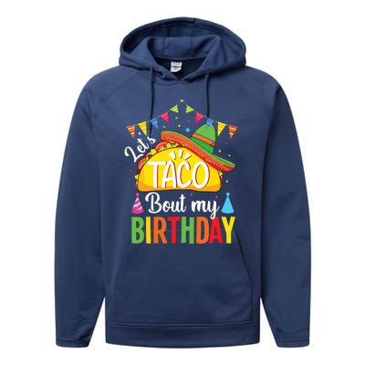 Lets Taco Bout My Birthday Cinco De Mayo Tacos Performance Fleece Hoodie