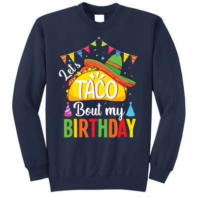 Lets Taco Bout My Birthday Cinco De Mayo Tacos Sweatshirt