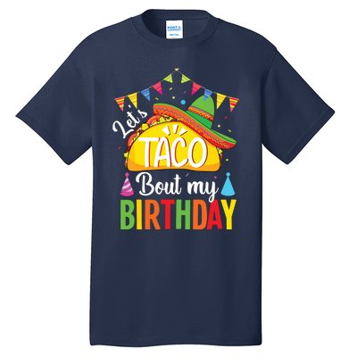 Lets Taco Bout My Birthday Cinco De Mayo Tacos Tall T-Shirt