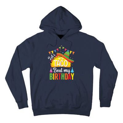 Lets Taco Bout My Birthday Cinco De Mayo Tacos Tall Hoodie