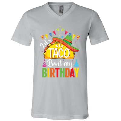 Lets Taco Bout My Birthday Cinco De Mayo Tacos V-Neck T-Shirt