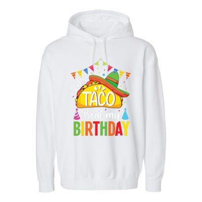 Lets Taco Bout My Birthday Cinco De Mayo Tacos Garment-Dyed Fleece Hoodie