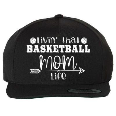 Livin That Basketball Mom Life Sport Player Coach Supporter Gift Wool Snapback Cap