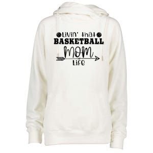 Livin That Basketball Mom Life Sport Player Coach Supporter Gift Womens Funnel Neck Pullover Hood