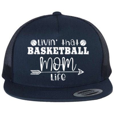 Livin That Basketball Mom Life Sport Player Coach Supporter Gift Flat Bill Trucker Hat