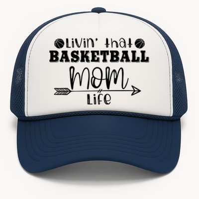 Livin That Basketball Mom Life Sport Player Coach Supporter Gift Trucker Hat