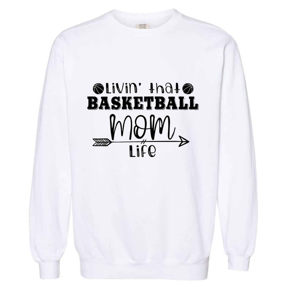 Livin That Basketball Mom Life Sport Player Coach Supporter Gift Garment-Dyed Sweatshirt