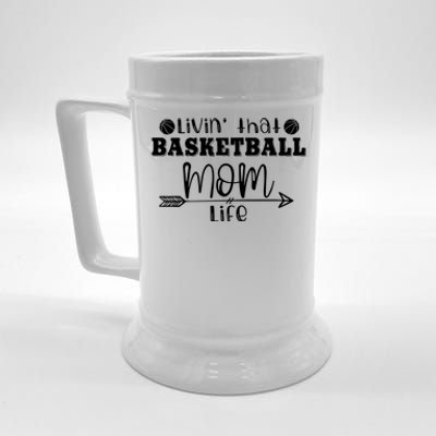 Livin That Basketball Mom Life Sport Player Coach Supporter Gift Beer Stein