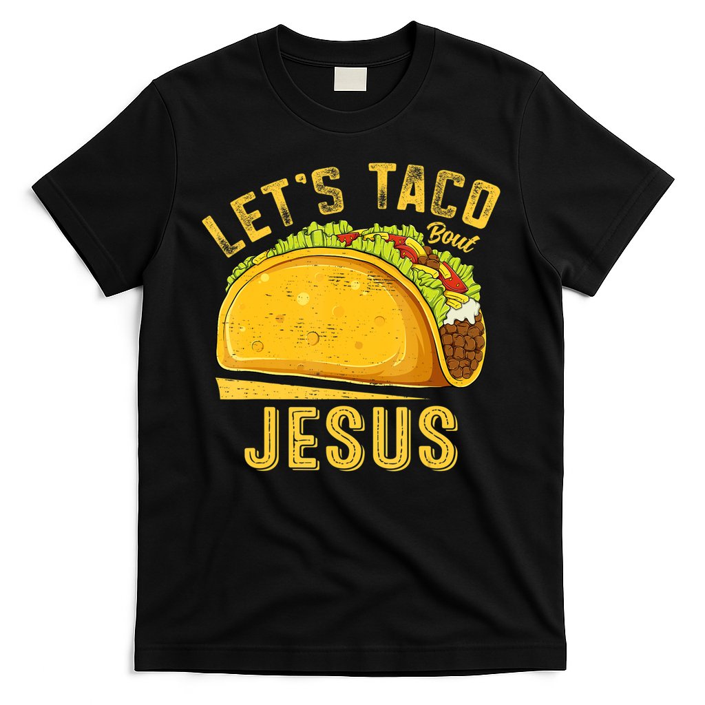Let's Taco Bout Jesus Cinco De Mayo Christian T-Shirt