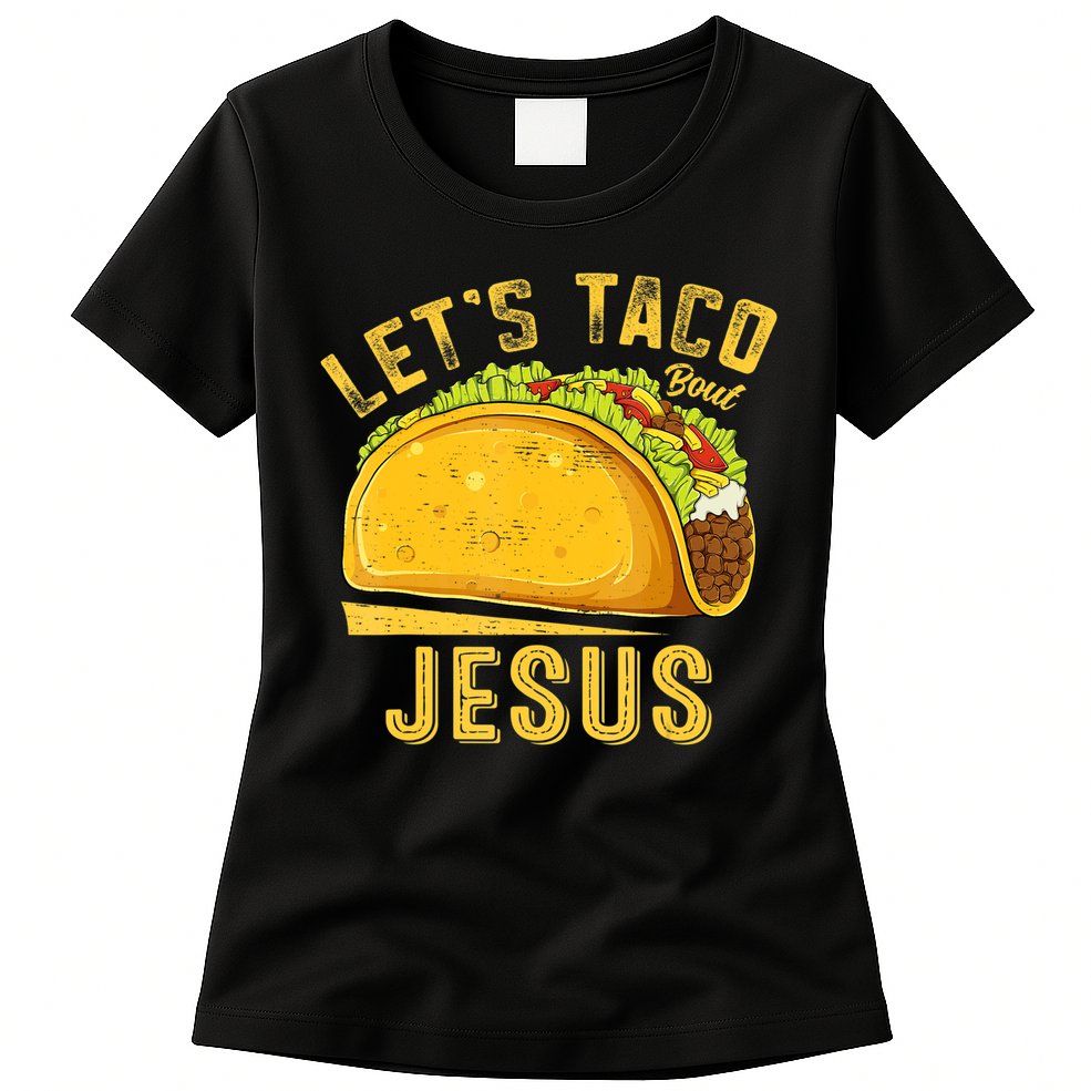Let's Taco Bout Jesus Cinco De Mayo Christian Womens T-Shirt