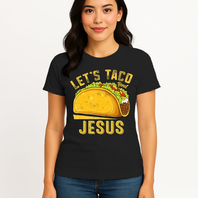 Let's Taco Bout Jesus Cinco De Mayo Christian Womens T-Shirt