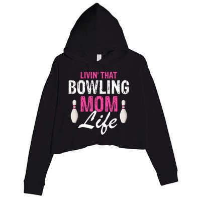 Livin That Bowling Mom Life Cool Retro Cool Gift Present Gift Crop Fleece Hoodie