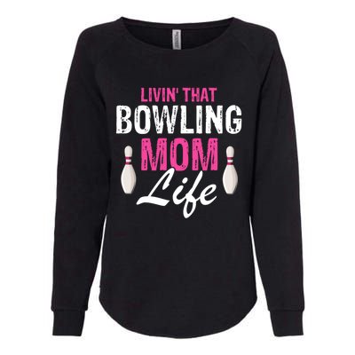 Livin That Bowling Mom Life Cool Retro Cool Gift Present Gift Womens California Wash Sweatshirt