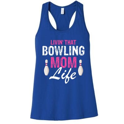 Livin That Bowling Mom Life Cool Retro Cool Gift Present Gift Women's Racerback Tank