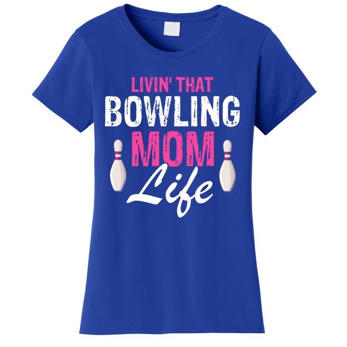 Livin That Bowling Mom Life Cool Retro Cool Gift Present Gift Women's T-Shirt