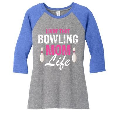 Livin That Bowling Mom Life Cool Retro Cool Gift Present Gift Women's Tri-Blend 3/4-Sleeve Raglan Shirt