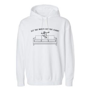 Let The Bodies Hit The Floor Garment-Dyed Fleece Hoodie