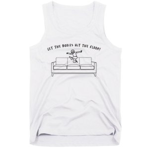 Let The Bodies Hit The Floor Tank Top