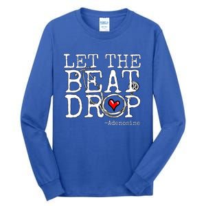 Let The Beat Drop Adenosine Registered Nurse Gift Tall Long Sleeve T-Shirt