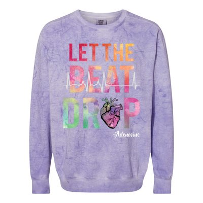 Let The Beat Drop Adenosine Best Nurse Saying Cute Nurse Fun Funny Gift Colorblast Crewneck Sweatshirt