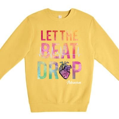 Let The Beat Drop Adenosine Best Nurse Saying Cute Nurse Fun Funny Gift Premium Crewneck Sweatshirt