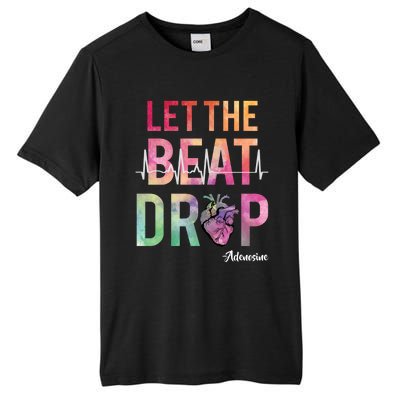 Let The Beat Drop Adenosine Best Nurse Saying Cute Nurse Fun Funny Gift Tall Fusion ChromaSoft Performance T-Shirt