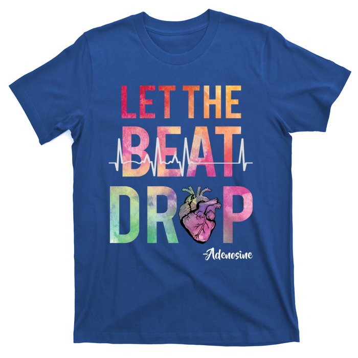 Let The Beat Drop Adenosine Best Nurse Saying Cute Nurse Fun Funny Gift T-Shirt