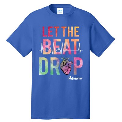 Let The Beat Drop Adenosine Best Nurse Saying Cute Nurse Fun Funny Gift Tall T-Shirt