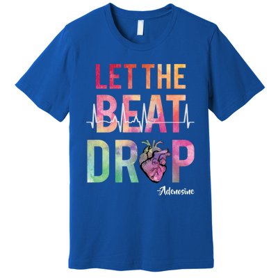 Let The Beat Drop Adenosine Best Nurse Saying Cute Nurse Fun Funny Gift Premium T-Shirt