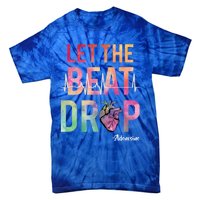 Let The Beat Drop Adenosine Best Nurse Saying Cute Nurse Fun Funny Gift Tie-Dye T-Shirt