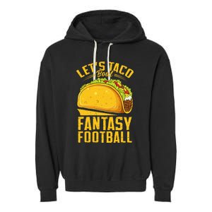 Lets Taco Bout Fantasy Football Funny Garment-Dyed Fleece Hoodie