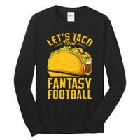 Lets Taco Bout Fantasy Football Funny Tall Long Sleeve T-Shirt