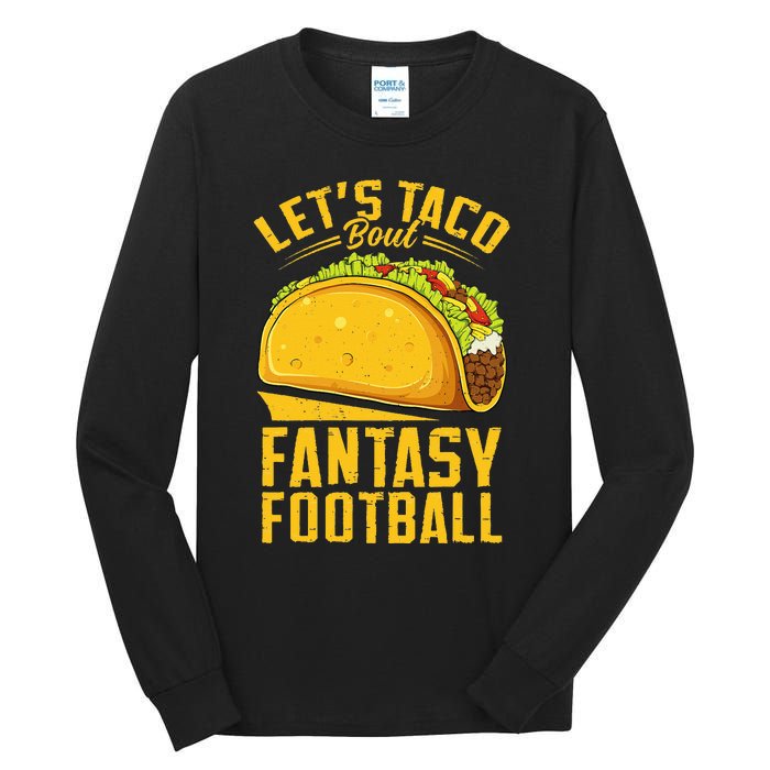 Lets Taco Bout Fantasy Football Funny Tall Long Sleeve T-Shirt