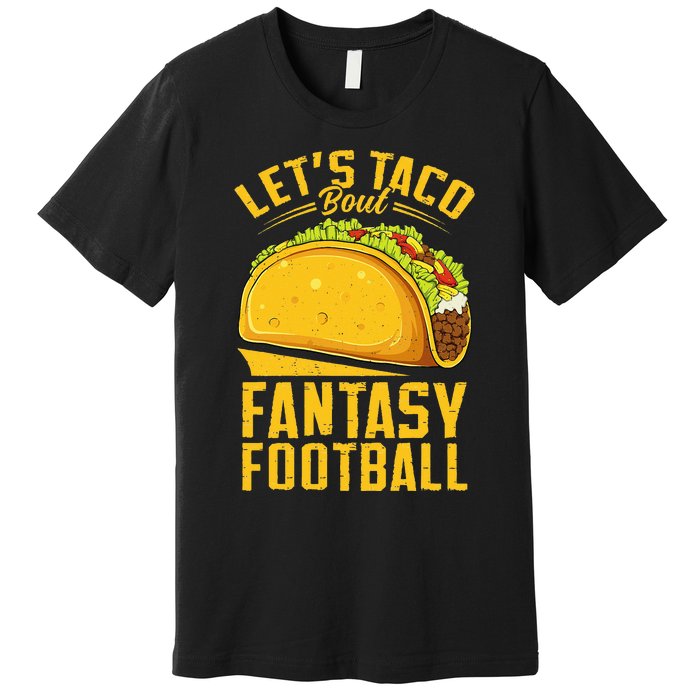 Lets Taco Bout Fantasy Football Funny Premium T-Shirt