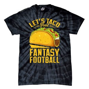 Lets Taco Bout Fantasy Football Funny Tie-Dye T-Shirt