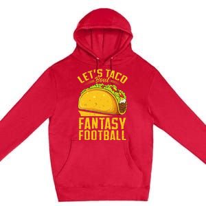 Lets Taco Bout Fantasy Football Funny Premium Pullover Hoodie