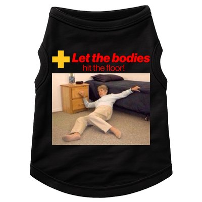Let The Bodies Hit The Floor Meme Doggie Tank