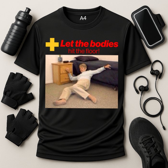 Let The Bodies Hit The Floor Meme Performance Shirt
