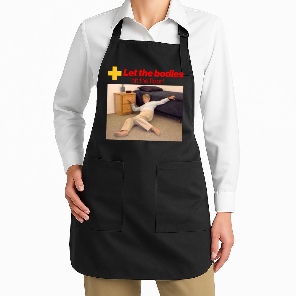 Let The Bodies Hit The Floor Meme Apron