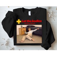 Let The Bodies Hit The Floor Meme Sweatshirt