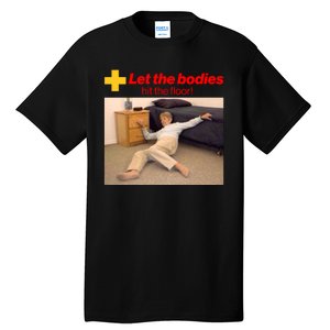 Let The Bodies Hit The Floor Meme Tall T-Shirt