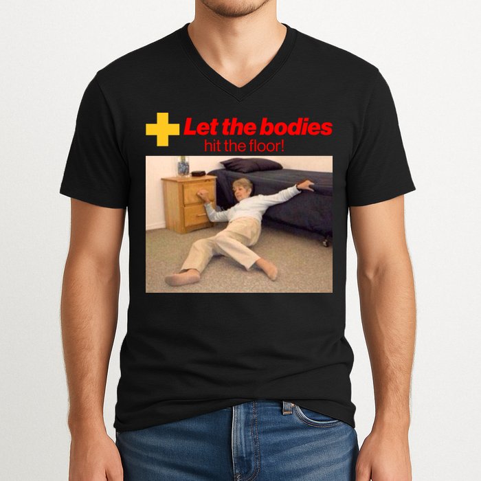 Let The Bodies Hit The Floor Meme V-Neck T-Shirt