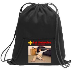 Let The Bodies Hit The Floor Meme Sweatshirt Cinch Pack Bag