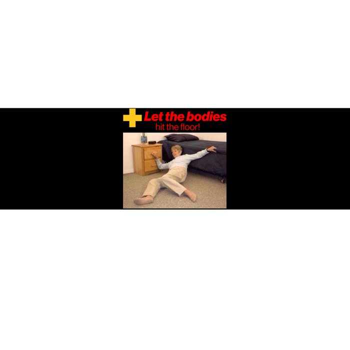 Let The Bodies Hit The Floor Meme Bumper Sticker