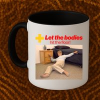 Let The Bodies Hit The Floor Meme Mug