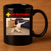 Let The Bodies Hit The Floor Meme 11oz C Handle Ceramic Mug