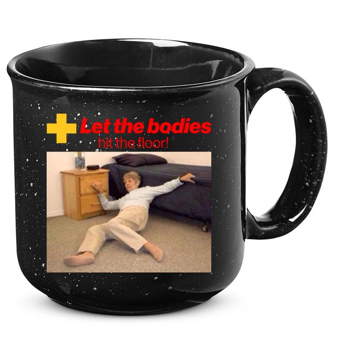 Let The Bodies Hit The Floor Meme 15oz Campfire Ceramic Mug