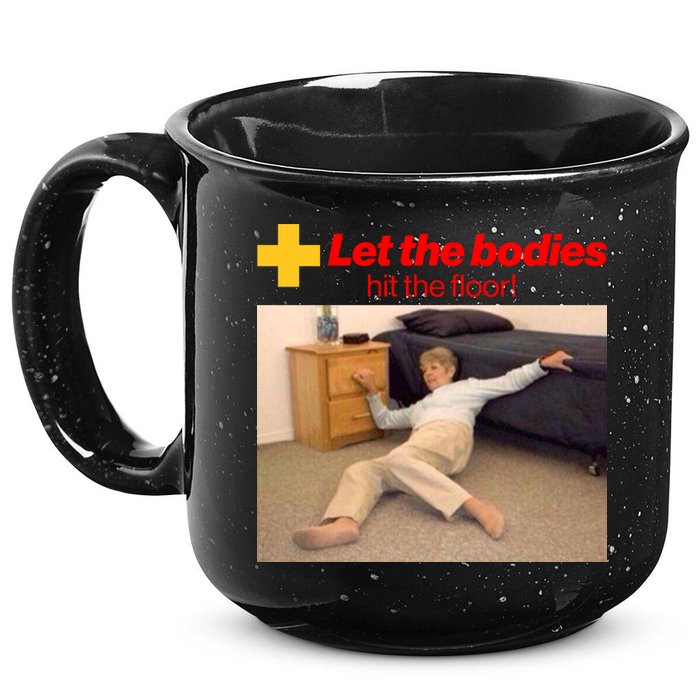 Let The Bodies Hit The Floor Meme 15oz Campfire Ceramic Mug