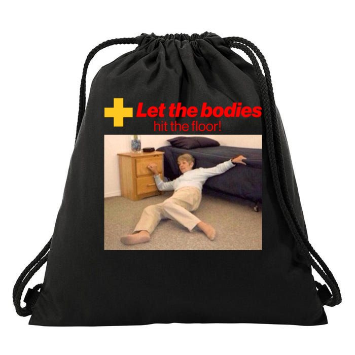 Let The Bodies Hit The Floor Meme Drawstring Bag