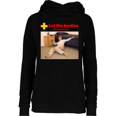 Let The Bodies Hit The Floor Meme Womens Funnel Neck Pullover Hood